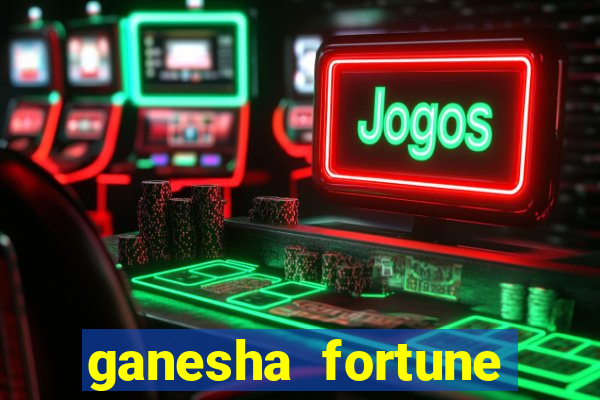ganesha fortune minutos pagantes